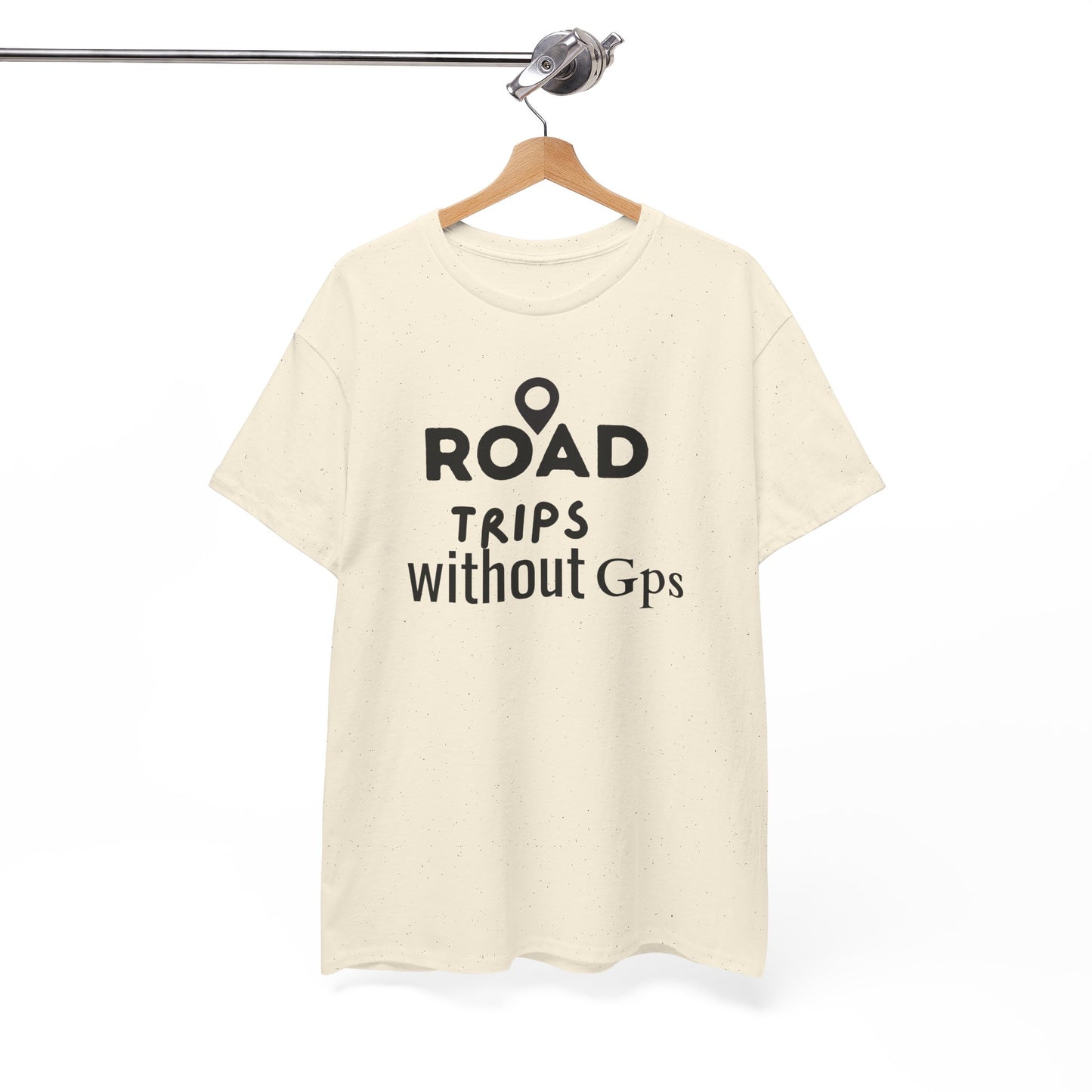 Road Trips Without GPS Unisex Heavy Cotton Tee, Travel Shirt, Adventure Apparel, Gift for Explorers, Road Trip Clothing