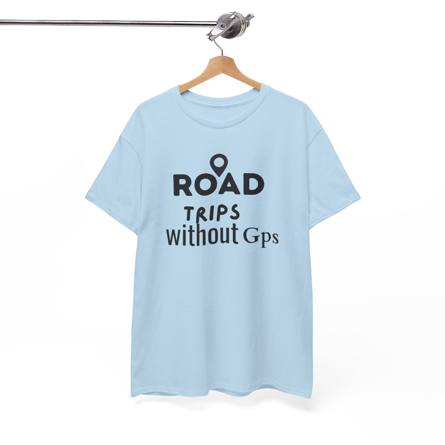 Road Trips Without GPS Unisex Heavy Cotton Tee, Travel Shirt, Adventure Apparel, Gift for Explorers, Road Trip Clothing