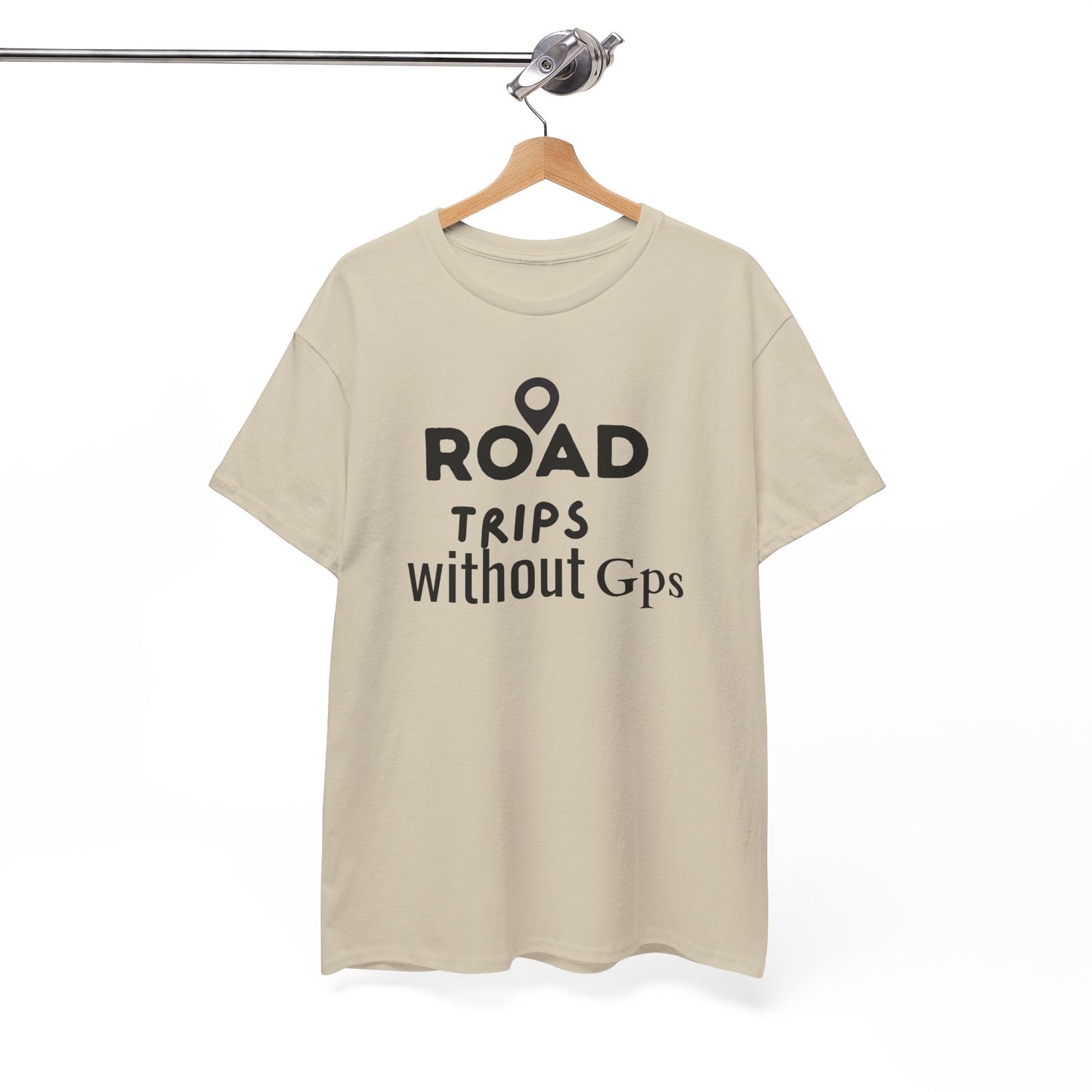 Road Trips Without GPS Unisex Heavy Cotton Tee, Travel Shirt, Adventure Apparel, Gift for Explorers, Road Trip Clothing