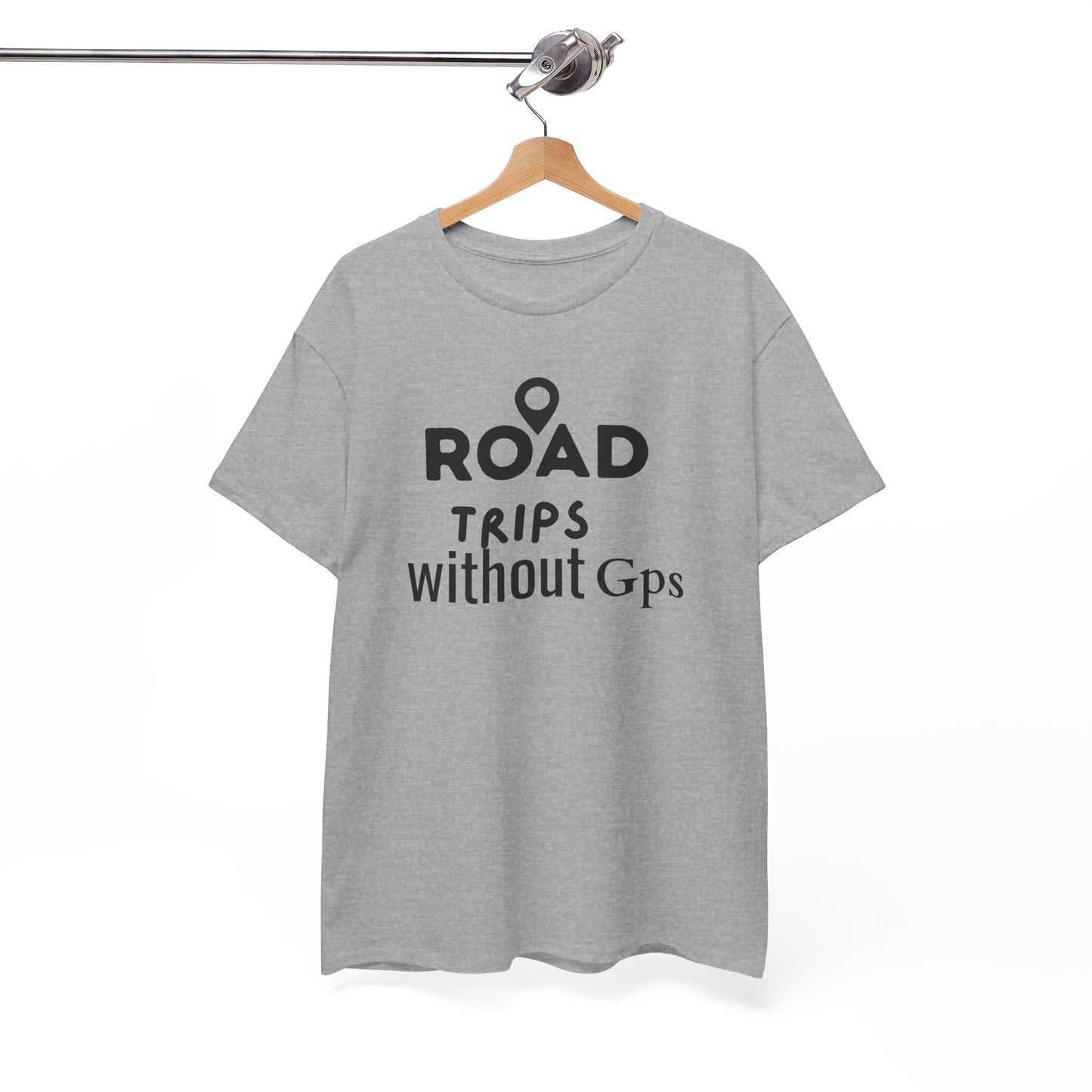 Road Trips Without GPS Unisex Heavy Cotton Tee, Travel Shirt, Adventure Apparel, Gift for Explorers, Road Trip Clothing